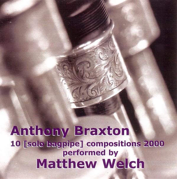 ANTHONY BRAXTON - 10 [Solo Bagpipe] Compositions 2000 cover 